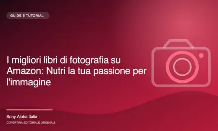 I migliori libri di fotografia su Amazon: Nutri la tua passione per l’immagine