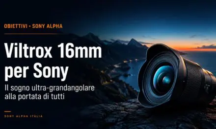 Viltrox 16mm per Sony: Un Sogno Wide-Angle alla Portata di tutti